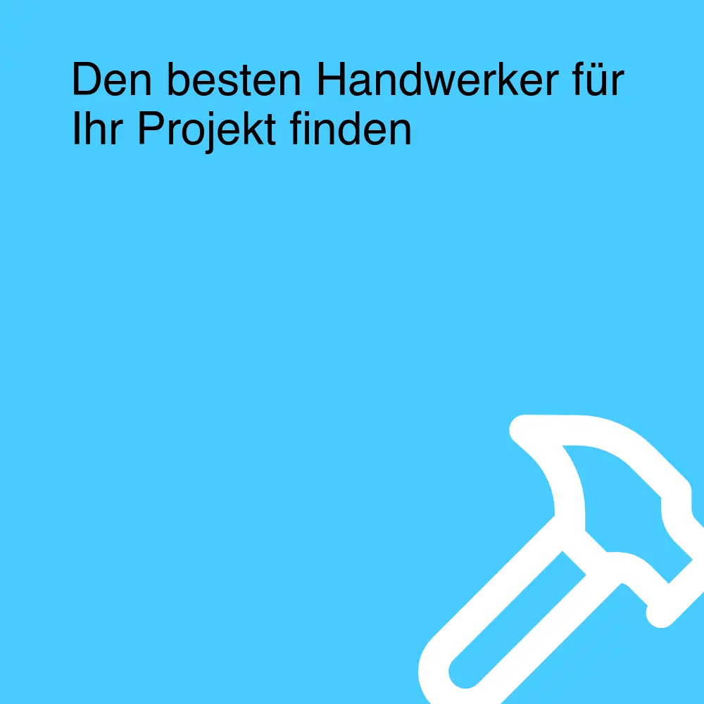 Den besten Handwerker für Ihr Projekt finden