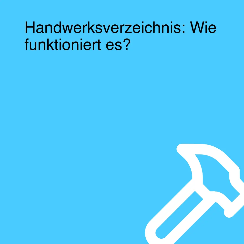 Handwerksverzeichnis: Wie funktioniert es?