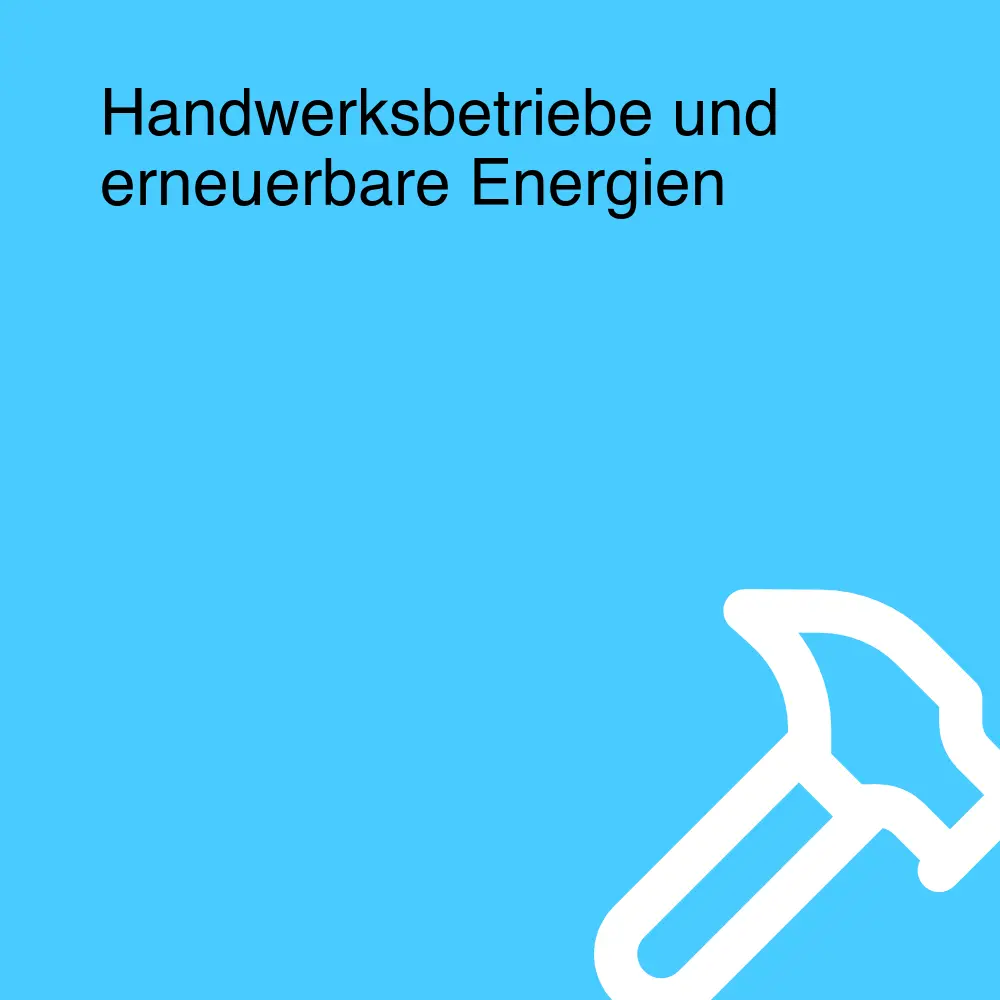 Handwerksbetriebe und erneuerbare Energien