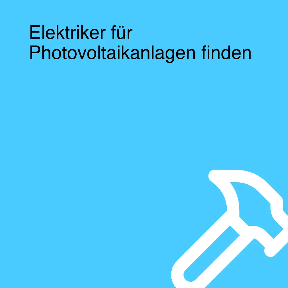 Elektriker für Photovoltaikanlagen finden