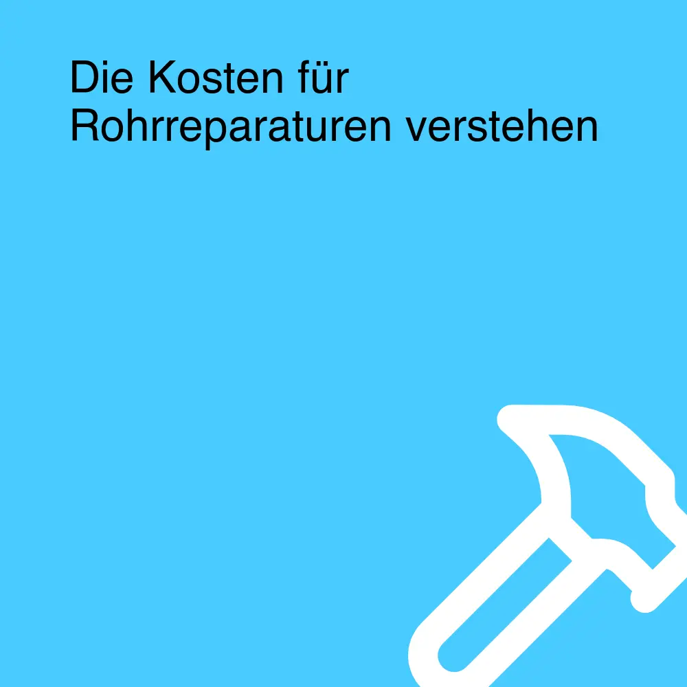 Die Kosten für Rohrreparaturen verstehen