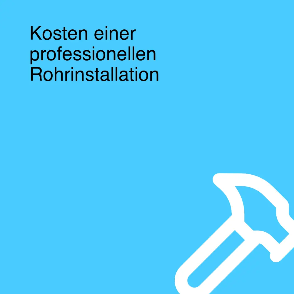 Kosten einer professionellen Rohrinstallation