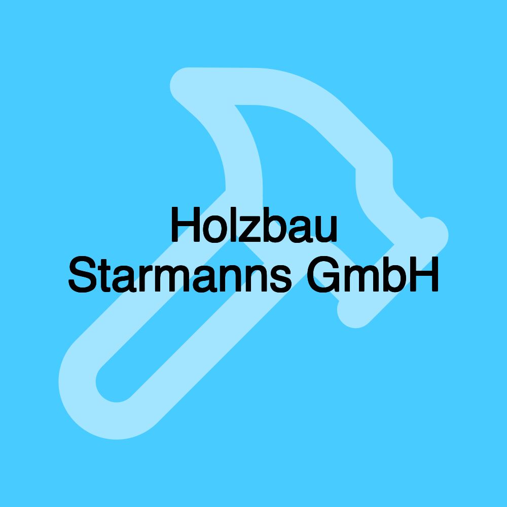 Holzbau Starmanns GmbH