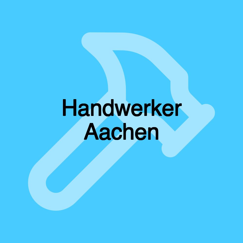 Handwerker Aachen