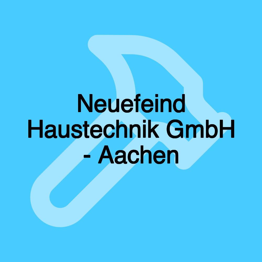 Neuefeind Haustechnik GmbH - Aachen