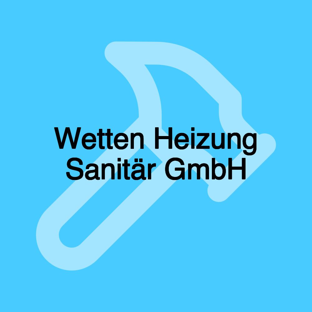 Wetten Heizung Sanitär GmbH