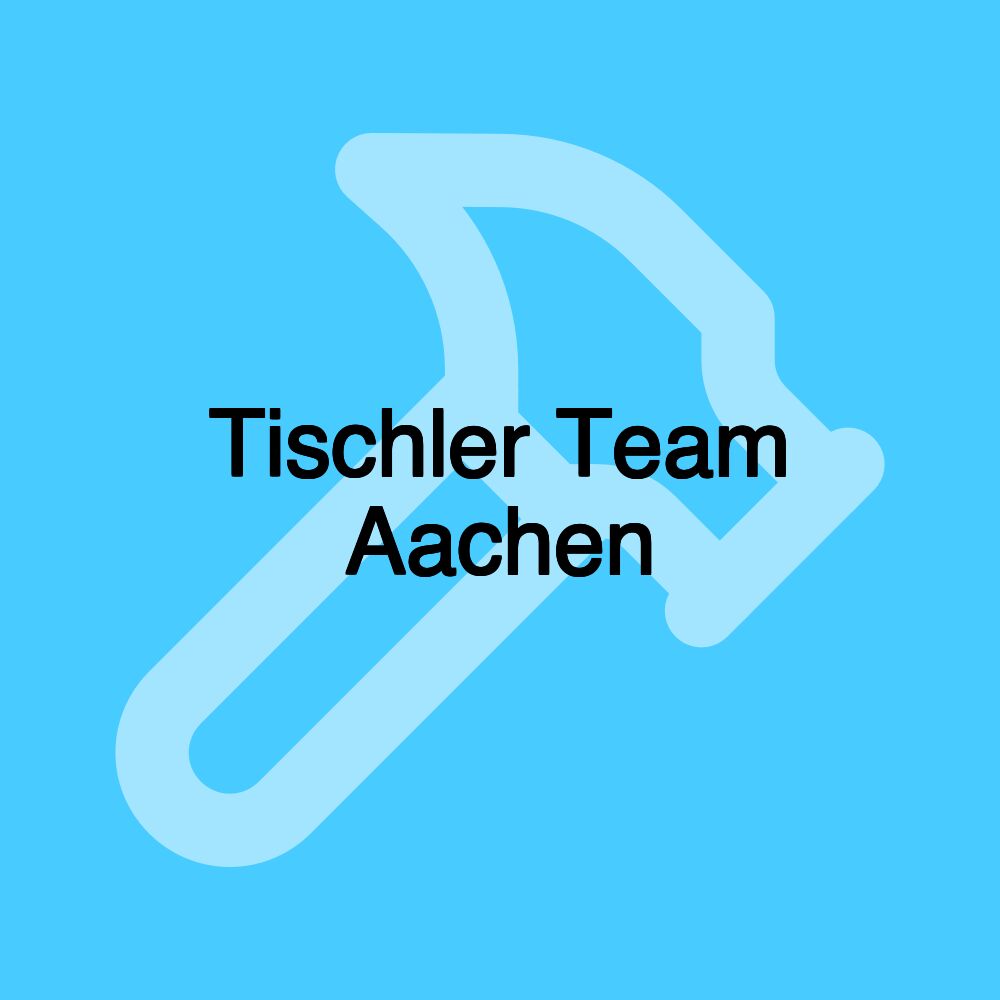 Tischler Team Aachen