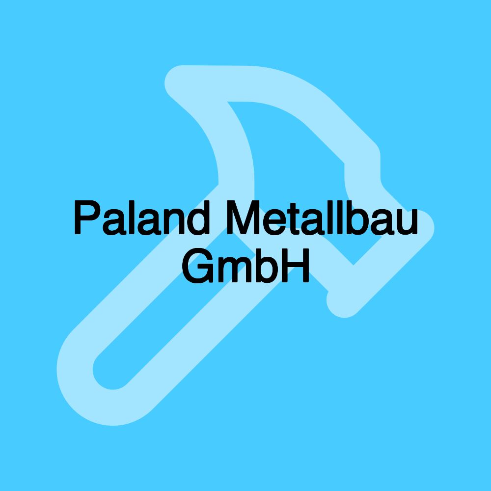 Paland Metallbau GmbH