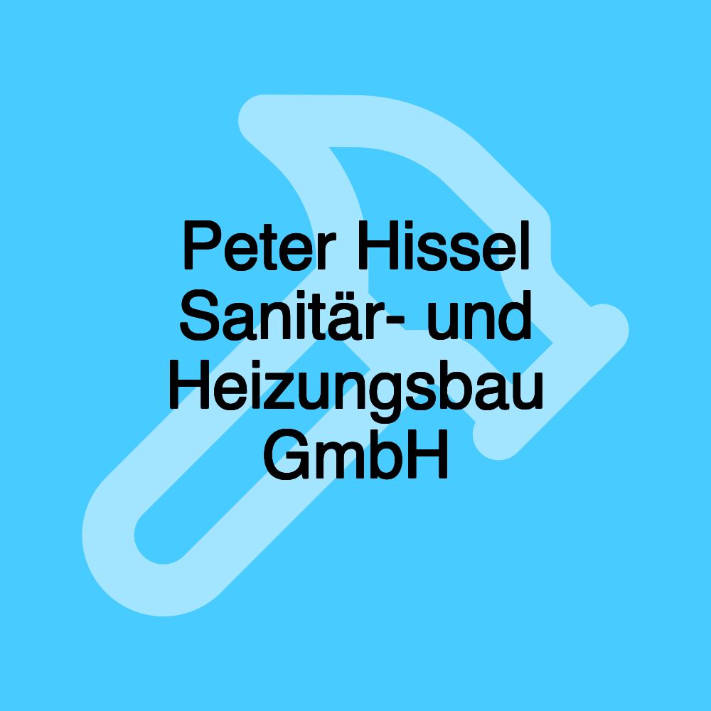 Peter Hissel Sanitär- und Heizungsbau GmbH