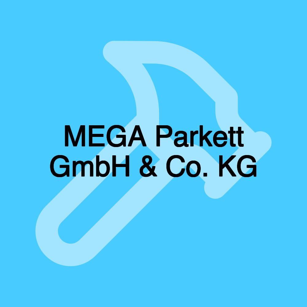 MEGA Parkett GmbH & Co. KG