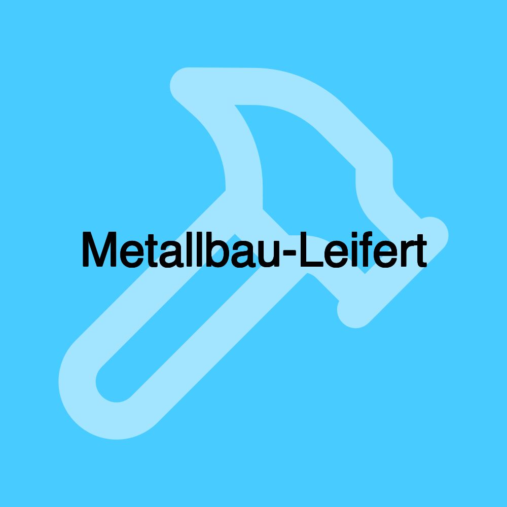 Metallbau-Leifert