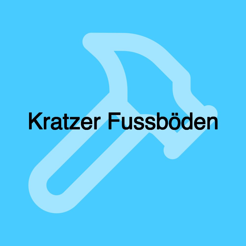 Kratzer Fussböden