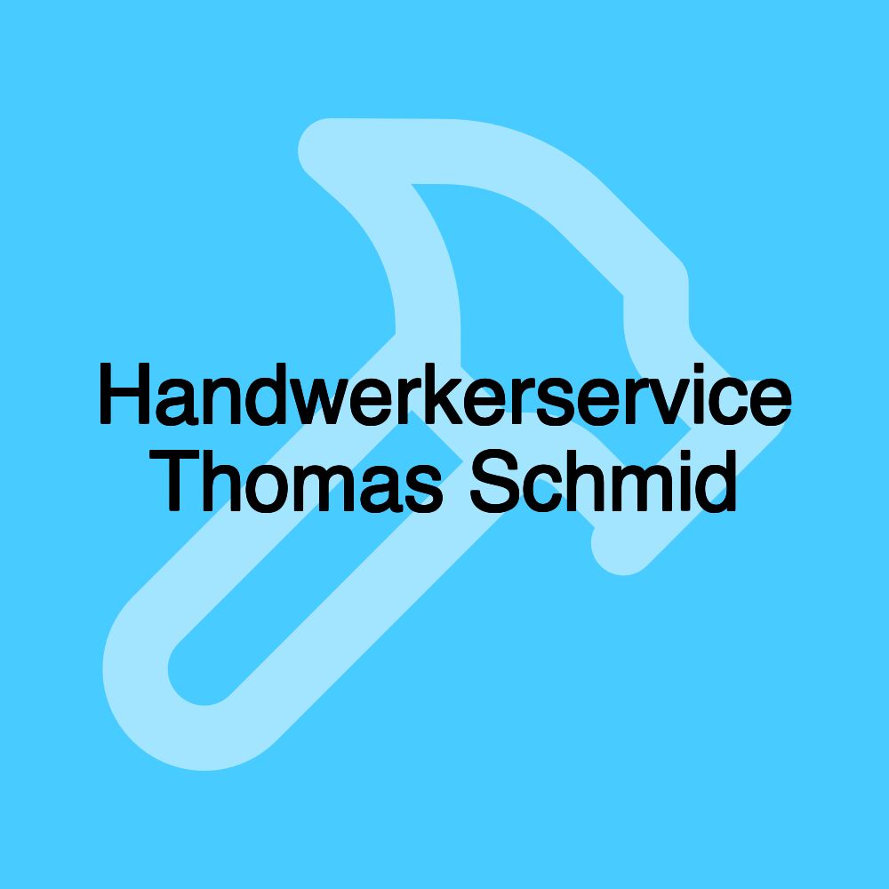 Handwerkerservice Thomas Schmid