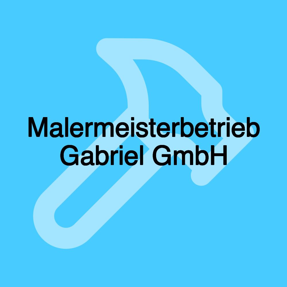 Malermeisterbetrieb Gabriel GmbH