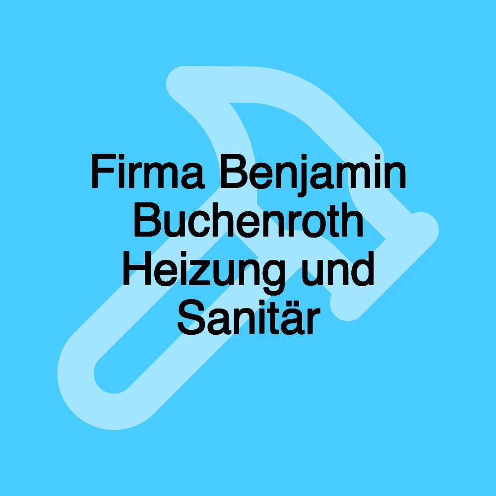 Firma Benjamin Buchenroth Heizung und Sanitär