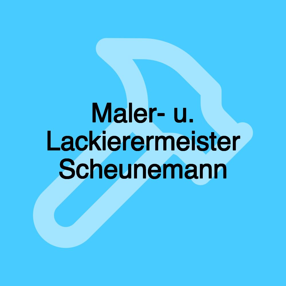 Maler- u. Lackierermeister Scheunemann