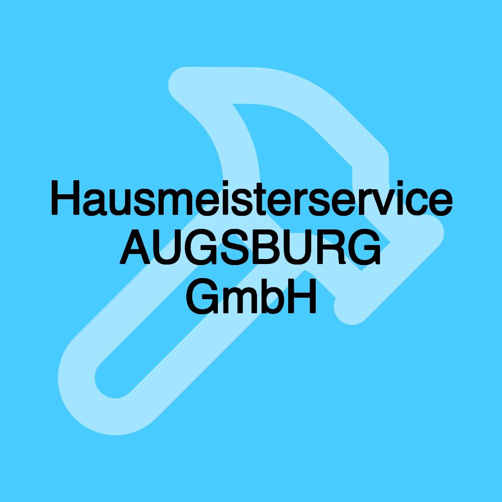 Hausmeisterservice AUGSBURG GmbH