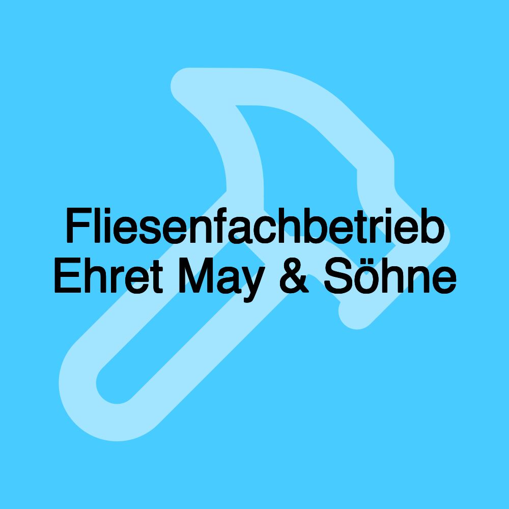 Fliesenfachbetrieb Ehret May & Söhne