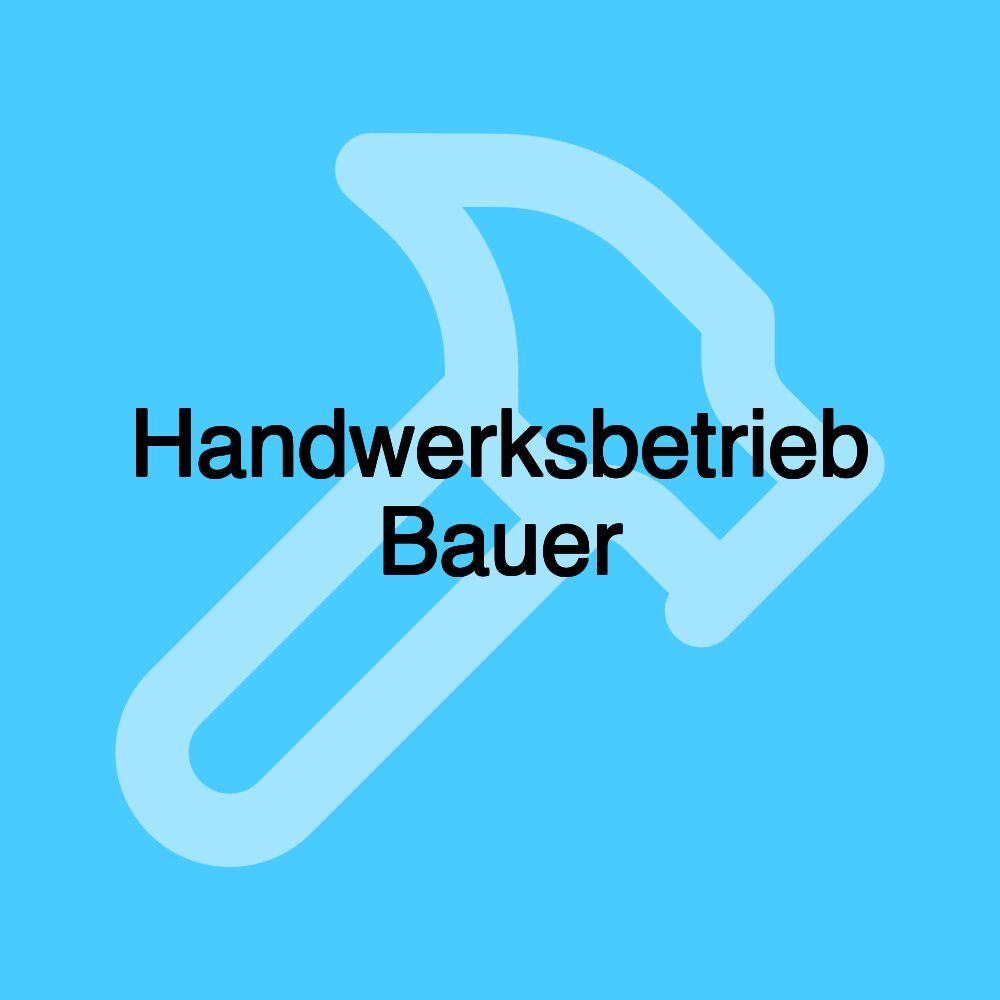 Handwerksbetrieb Bauer