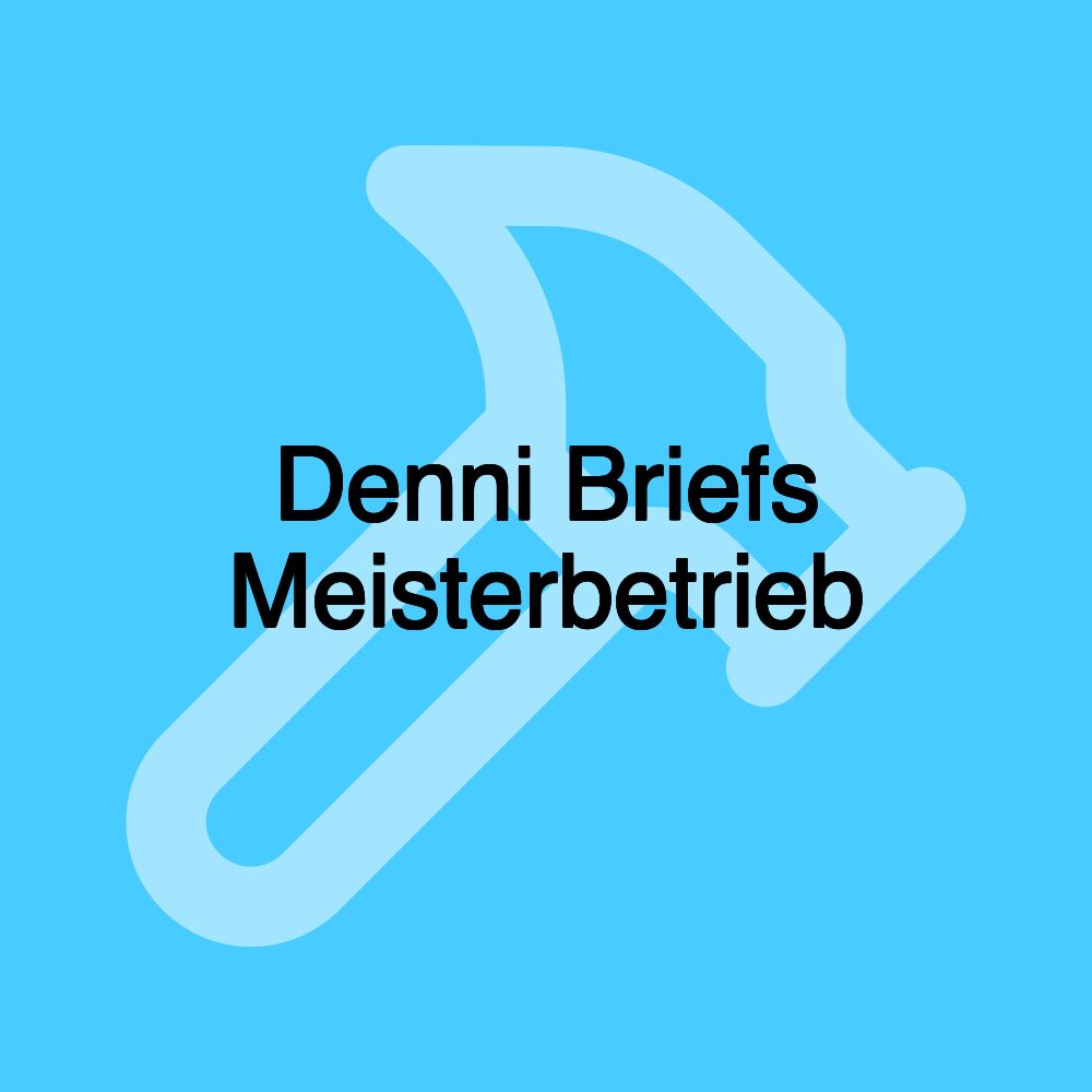 Denni Briefs Meisterbetrieb