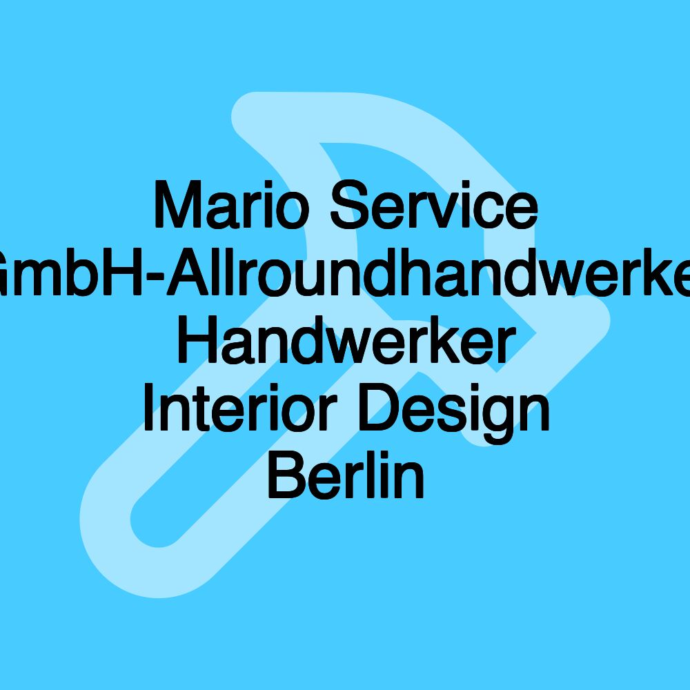 Mario Service GmbH-Allroundhandwerker Handwerker Interior Design Berlin