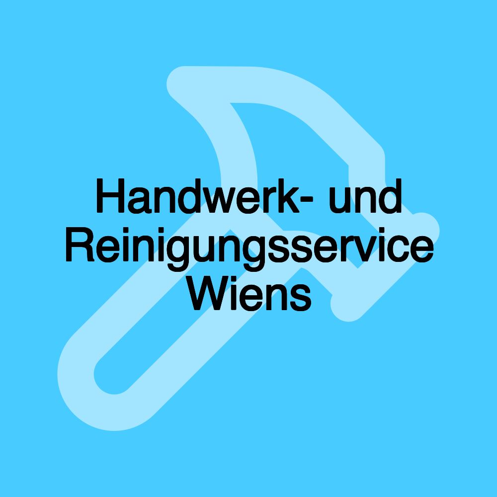 Handwerk- und Reinigungsservice Wiens