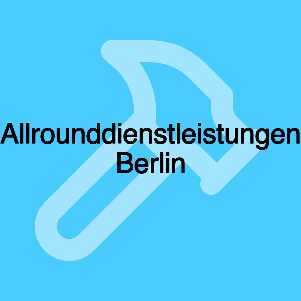 Allrounddienstleistungen Berlin