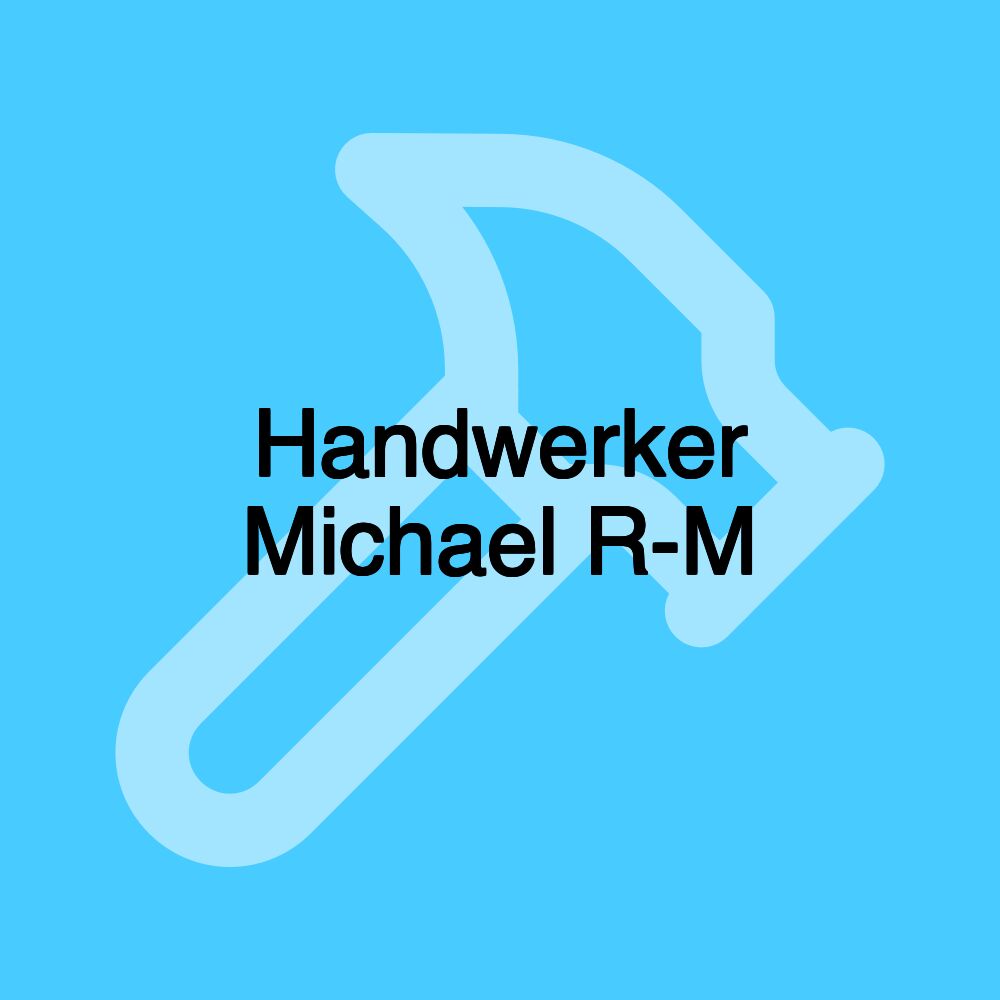 Handwerker Michael R-M