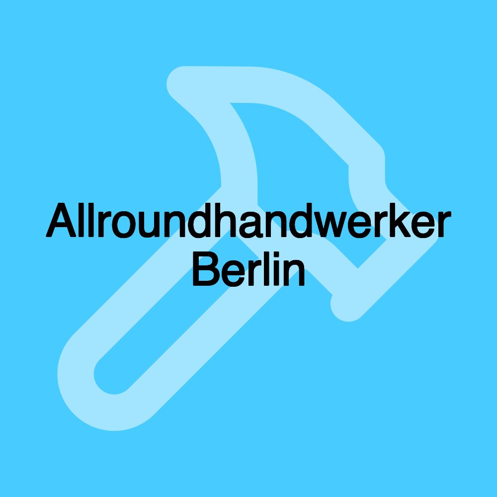 Allroundhandwerker Berlin