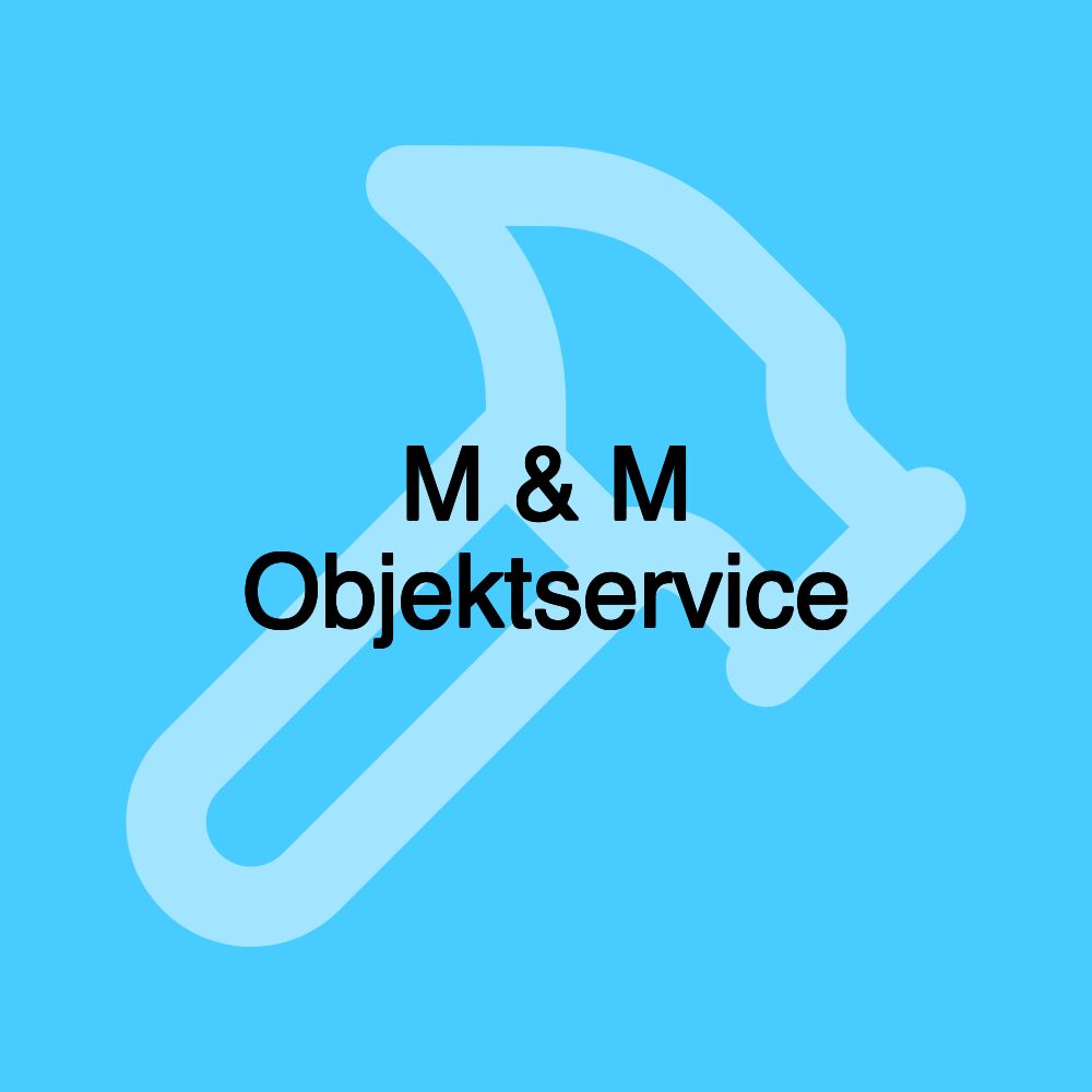 M & M Objektservice