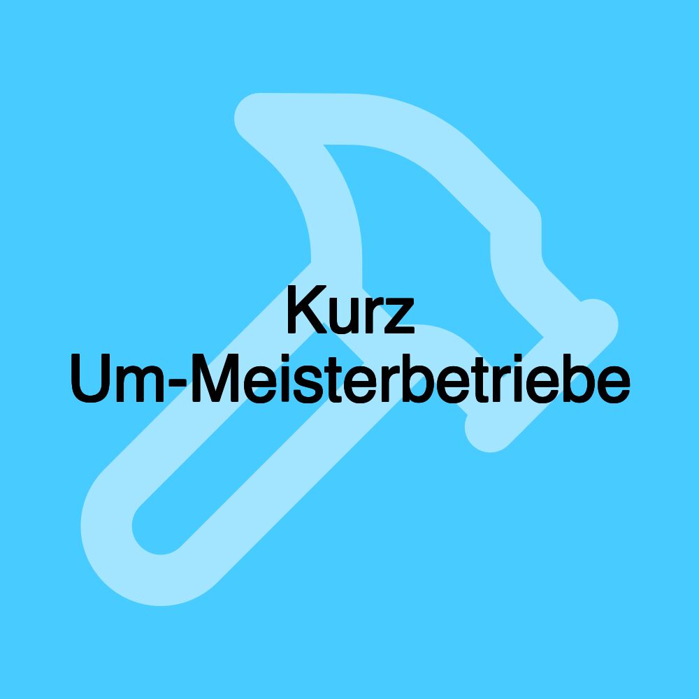 Kurz Um-Meisterbetriebe