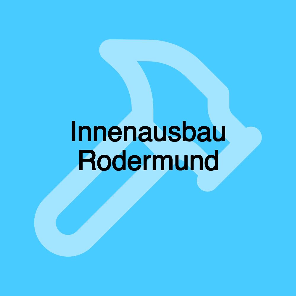 Innenausbau Rodermund