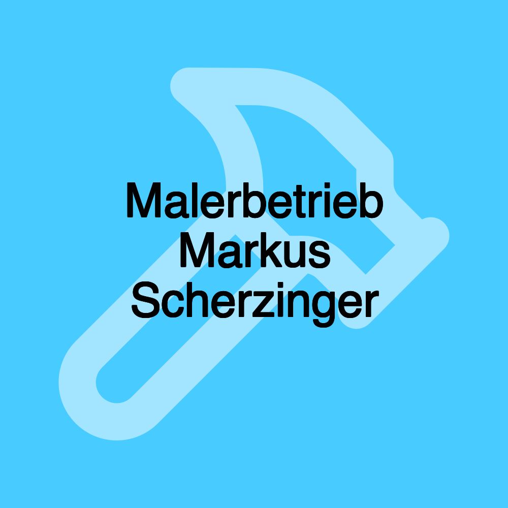 Malerbetrieb Markus Scherzinger