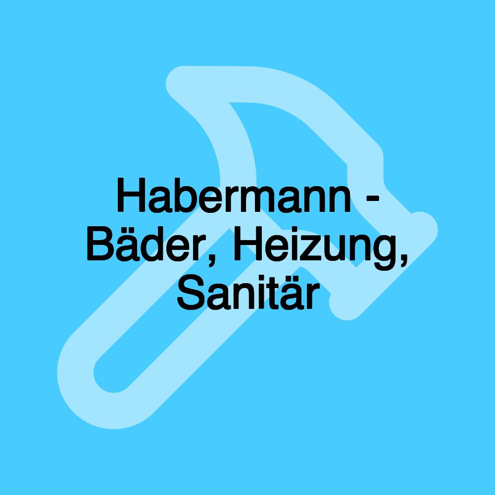 Habermann - Bäder, Heizung, Sanitär