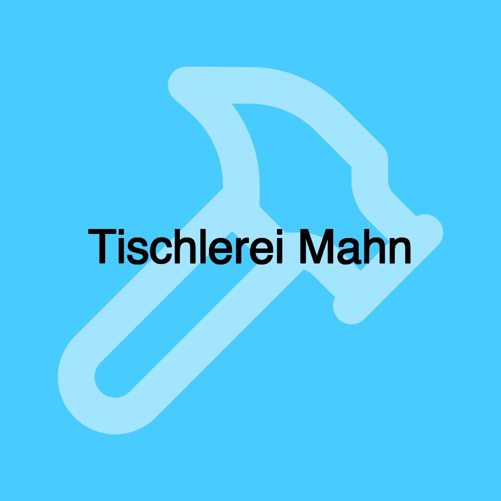 Tischlerei Mahn