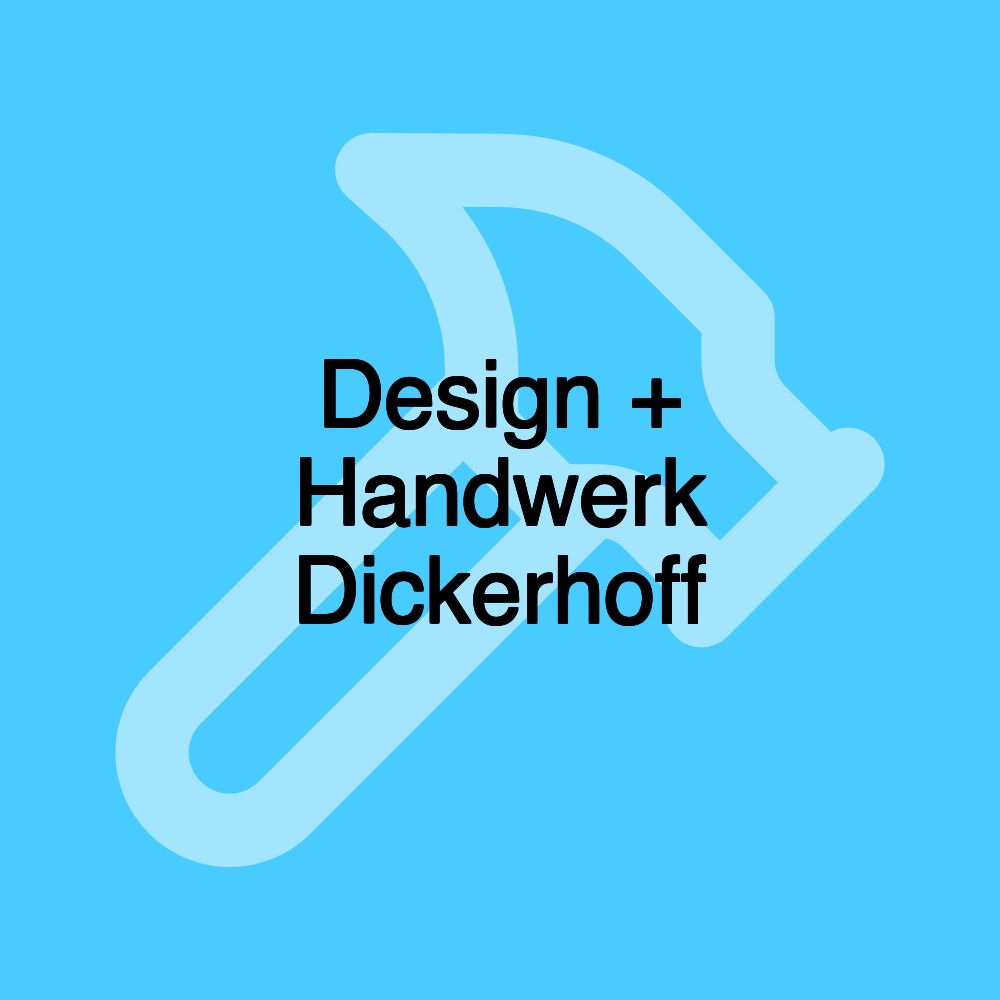 Design + Handwerk Dickerhoff