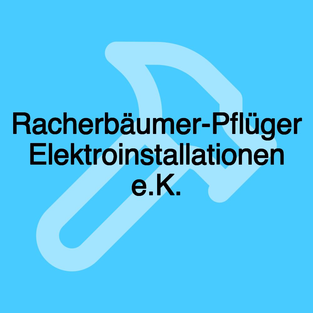 Racherbäumer-Pflüger Elektroinstallationen e.K.