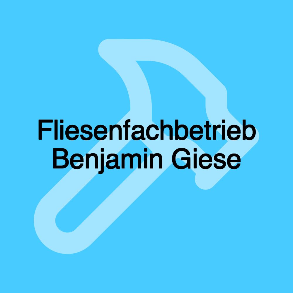 Fliesenfachbetrieb Benjamin Giese