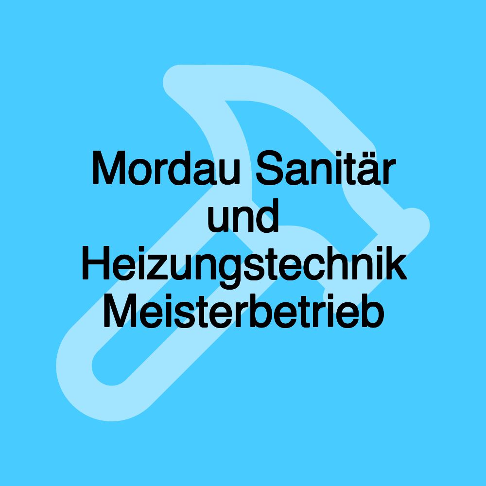 Mordau Sanitär und Heizungstechnik Meisterbetrieb