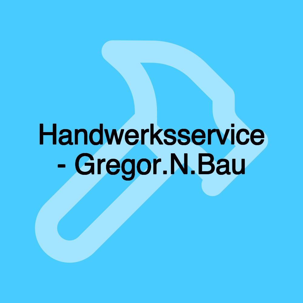 Handwerksservice - Gregor.N.Bau