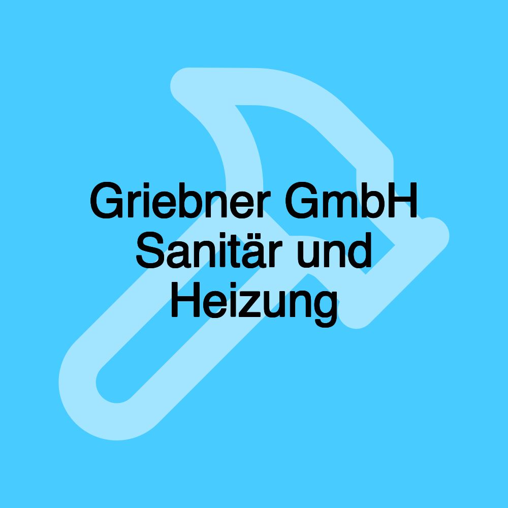 Griebner GmbH Sanitär und Heizung