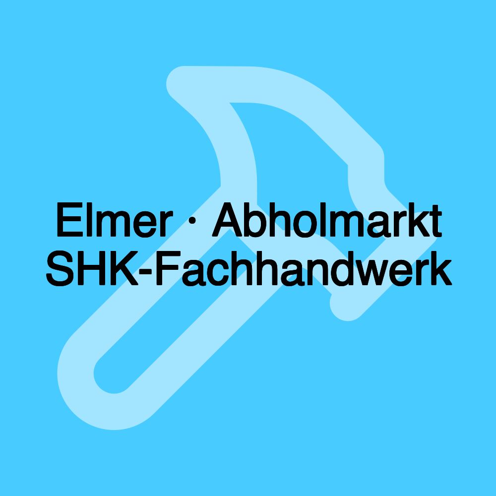 Elmer · Abholmarkt SHK-Fachhandwerk