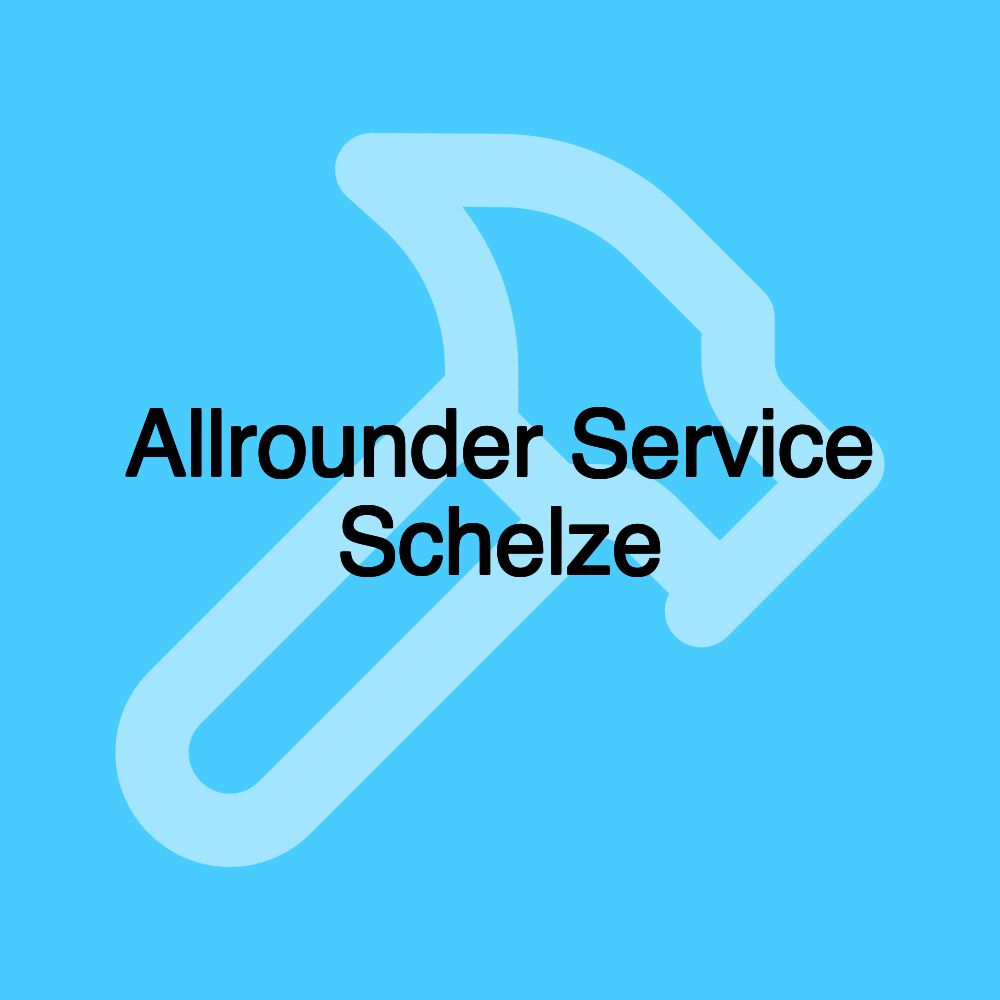 Allrounder Service Schelze