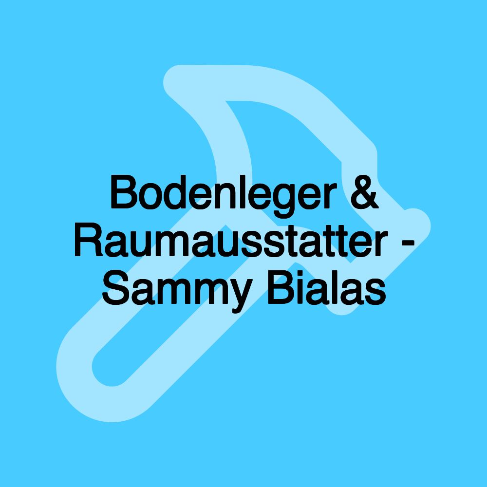 Bodenleger & Raumausstatter - Sammy Bialas