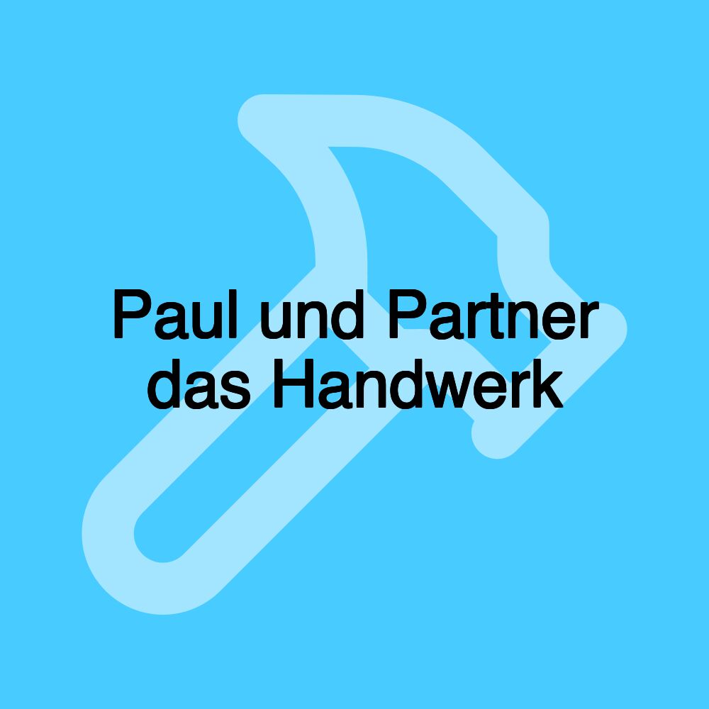 Paul und Partner das Handwerk