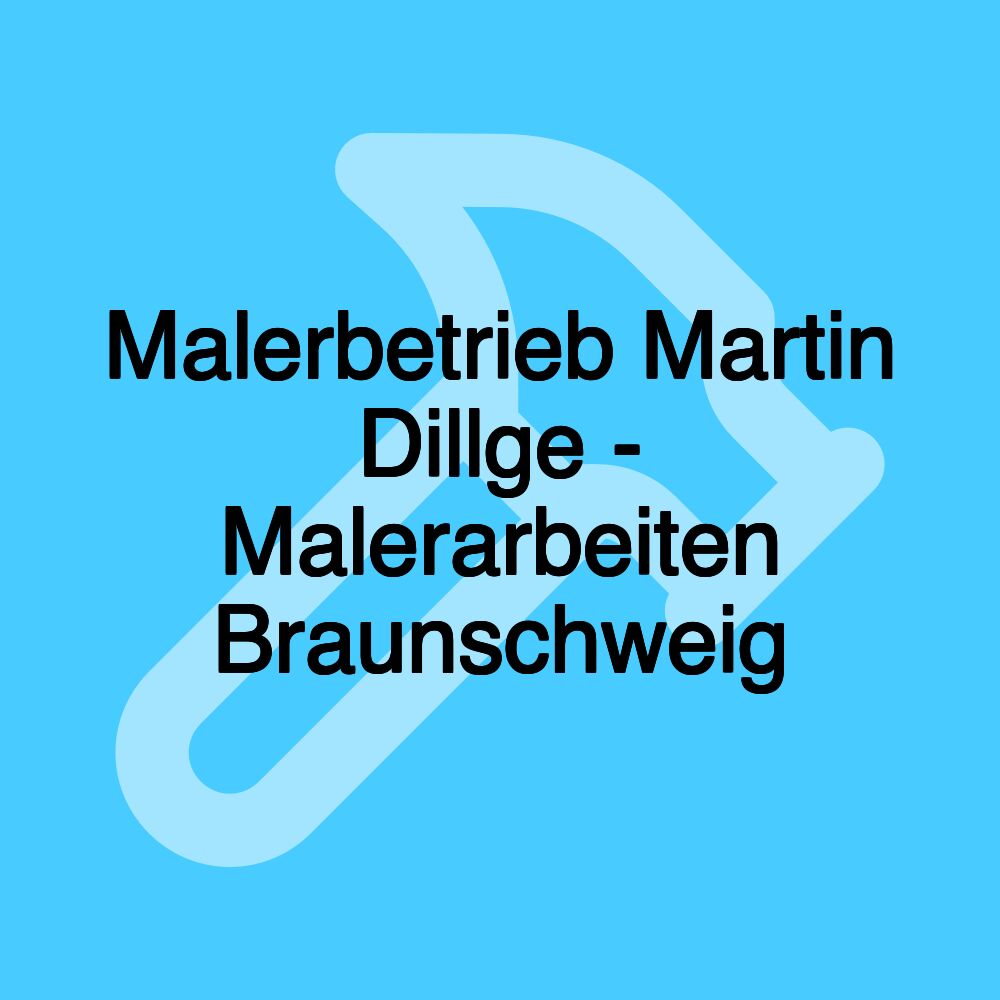 Malerbetrieb Martin Dillge - Malerarbeiten Braunschweig