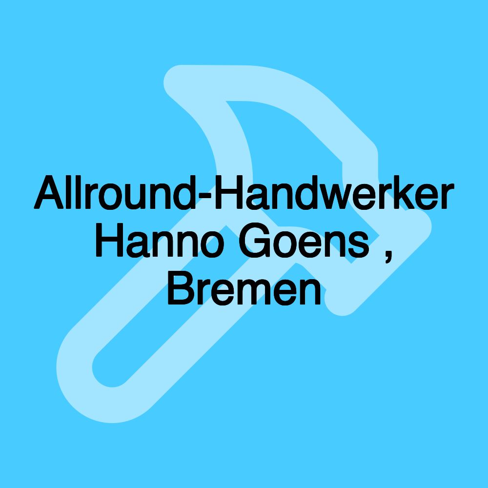 Allround-Handwerker Hanno Goens , Bremen