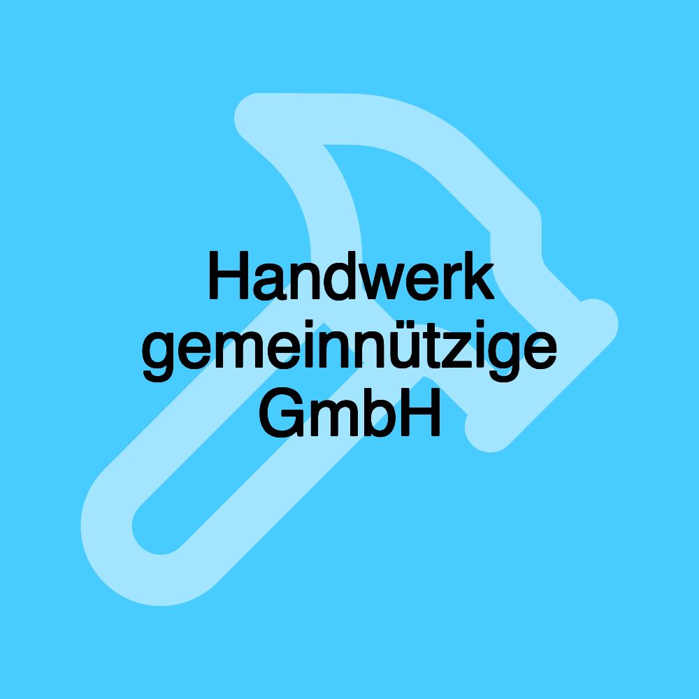 Handwerk gemeinnützige GmbH