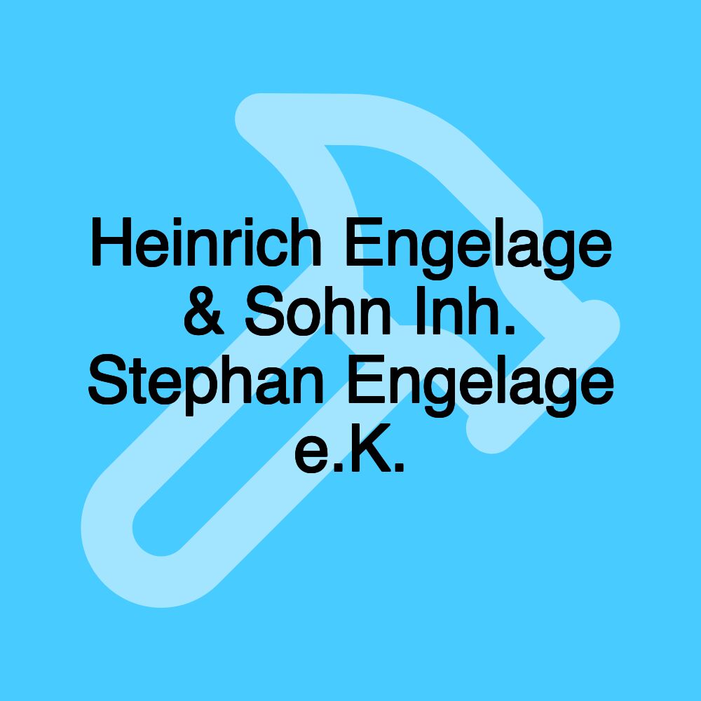 Heinrich Engelage & Sohn Inh. Stephan Engelage e.K.