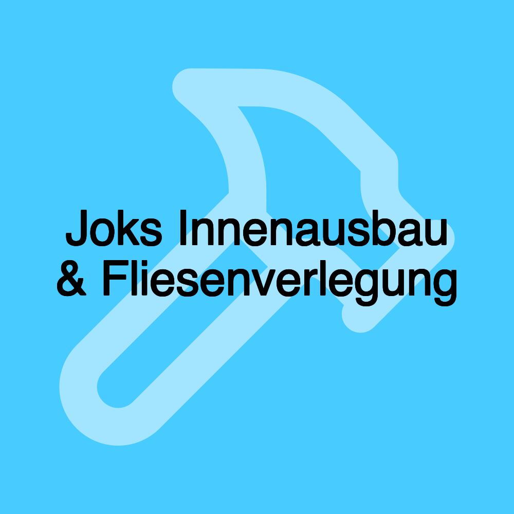 Joks Innenausbau & Fliesenverlegung